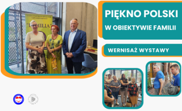 Wernisaż z pasją - Piękno Polski w obiektywie Familii